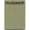 Muiswerk door S. Henderickx