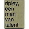 Ripley, een man van talent by P. Highsmith