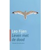 Leven met de dood door Leo Fijen