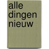 Alle dingen nieuw door Erik Borgman