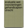 Evaluatie wet voorzieningen gehandicapten Utrecht door J.A.H. Mentink