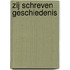 ZIJ SCHREVEN GESCHIEDENIS
