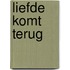 Liefde komt terug