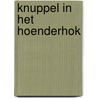 Knuppel in het hoenderhok door Koos Hageraats