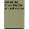 Russische idiomatische uitdrukkingen by O. Novitskaja