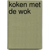 Koken met de wok door L. Ahmed
