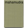 Mahamudra door M. Hazenbosch