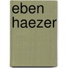 Eben Haezer door R. Verbeek