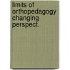 Limits of orthopedagogy changing perspect. door Onbekend