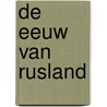 De eeuw van Rusland by B. Moynahan
