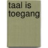 Taal is toegang