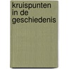 Kruispunten in de geschiedenis by Dhondt