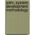 SDM, system development methodology