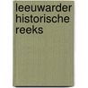 Leeuwarder historische reeks by Unknown