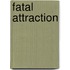 Fatal attraction