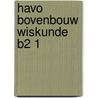 Havo bovenbouw wiskunde B2 1 door David Bos