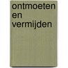 Ontmoeten en vermijden door M. Linssen