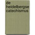 De Heidelbergse Catechismus