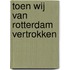 Toen wij van Rotterdam vertrokken