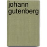 Johann gutenberg door Guaspari