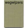 Wegwijzers by Unknown