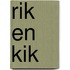 Rik en Kik