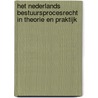 Het Nederlands Bestuursprocesrecht in theorie en praktijk by A.G.C. Tak