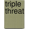 Triple threat door Onbekend