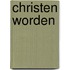 Christen worden