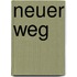 Neuer weg