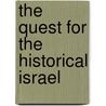 THE QUEST FOR THE HISTORICAL ISRAEL door I. Finkelstein