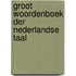 Groot woordenboek der Nederlandse taal