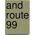 AND Route 99