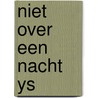 Niet over een nacht ys by Bijlsma
