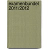 Examenbundel 2011/2012 door J.R. van der Vecht