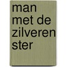 Man met de zilveren ster door Charlier