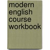 Modern english course workbook door Onbekend