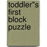Toddler"s first block puzzle door Onbekend