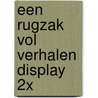 Een rugzak vol verhalen display 2x door Onbekend