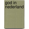God in Nederland by Gerard Dekker