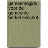 Gemeentegids voor de gemeente berkel enschot door Onbekend