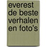 Everest de beste verhalen en foto's door Onbekend