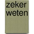 Zeker weten