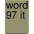 WORD 97 IT