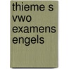 Thieme s vwo examens engels by Unknown