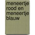 Meneertje rood en meneertje blauw