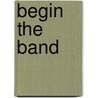 Begin the Band door H. Kerkhoff