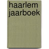 Haarlem Jaarboek by Unknown