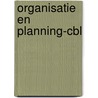 Organisatie en planning-CBL door Onbekend