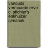 Vanouds vermaarde Erve C. Stichter's Enkhuizer Almanak by Unknown